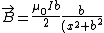 \vec{B}=\frac{\mu_0 I b}{2 }\frac{b}{(x^2+b^2)^{3/2}}
